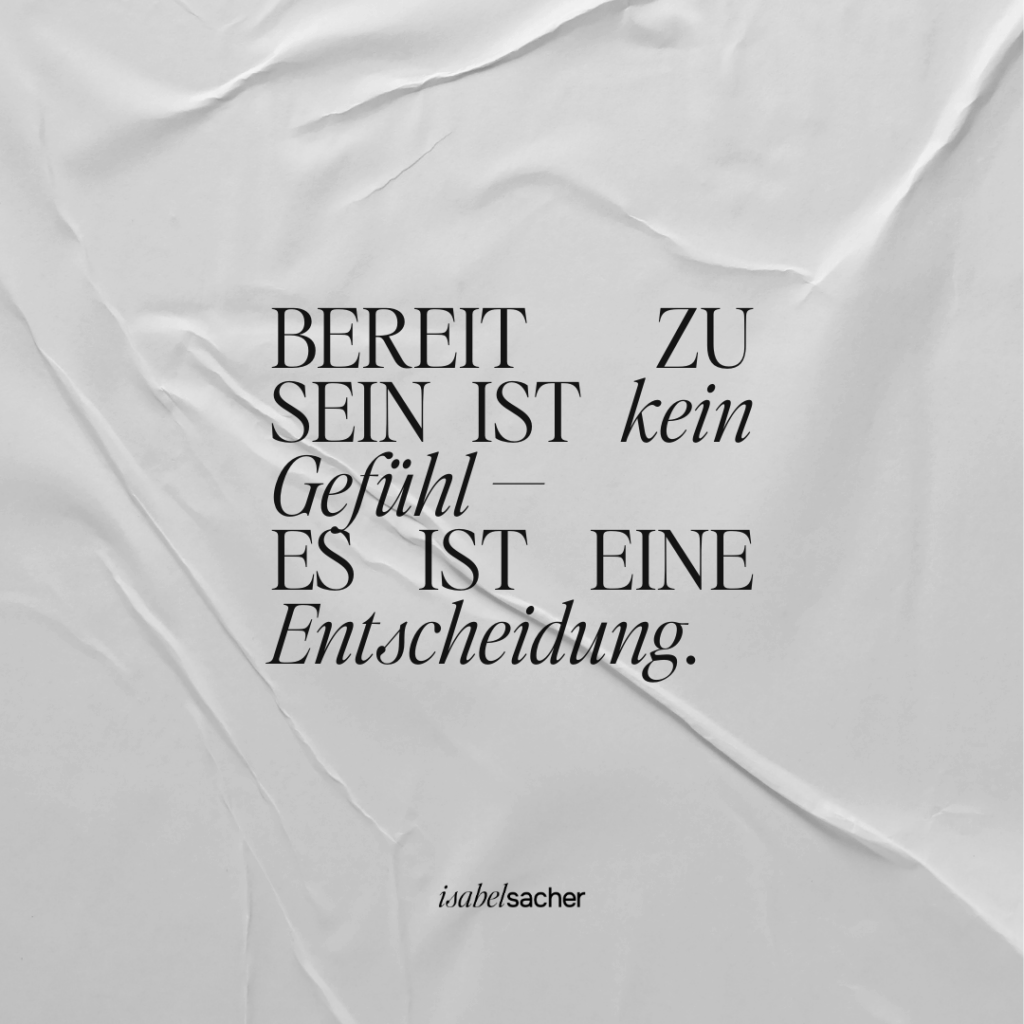Coaching Business Mindset Inspiration: Bereit zu sein ist kein Gefühl, es ist eine Entscheidung.